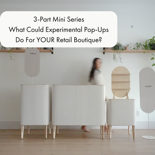 What Could Experimental Pop-Ups Do For YOUR Retail Boutique?